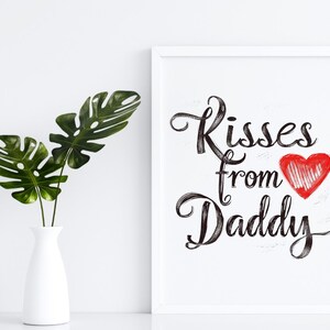 Kisses From Daddy, PNG Digital Files on Transparent Background, Shirts ...