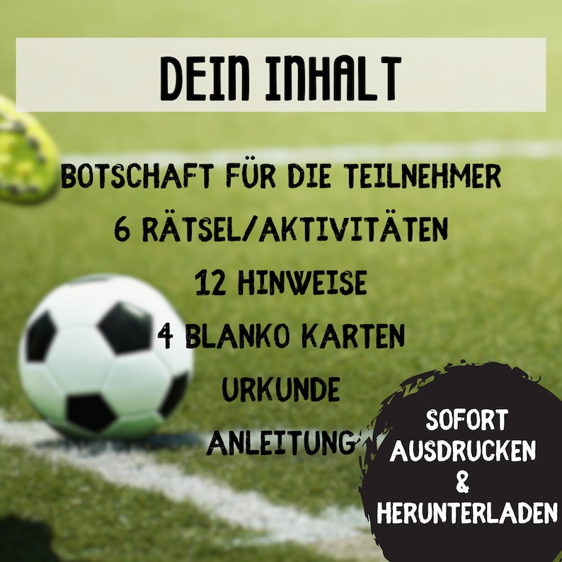 May include: Image with text in German, including "DEIN INHALT" and "SOFORT AUSDRUCKEN & HERUNTERLADEN". A soccer ball is on a green field. The text lists items such as "6 R&Auml;TSEL/AKTIVIT&Auml;TEN", "12 HINWEISE", and "4 BLANKO KARTEN".