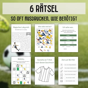 May include: A collection of six soccer-themed puzzles and games printed on white paper. The puzzles include a maze, a find-the-objects game, a word search, a picture sudoku, a design-a-jersey activity, and a dice game. The text at the top says "6 R&Auml;TSEL" and "SO OFT AUSDRUCKEN, WIE BEN&Ouml;TIGT."