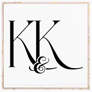 May include: Black and white monogram with the letters "K" and "K" intertwined with an ampersand symbol in the center. The text "INSTANT DOWNLOAD - NO CUSTOMIZATION" is below the monogram.