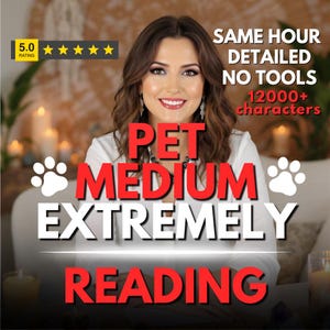 May include: An image featuring a woman with text overlay. The text reads "PET MEDIUM EXTREMELY READING" in red, with paw prints. Additional text states "SAME HOUR DETAILED NO TOOLS 12000+ characters" and a 5.0 rating.