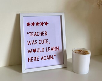 Teacher was cute... Poster (Classroom Decor for Teachers)