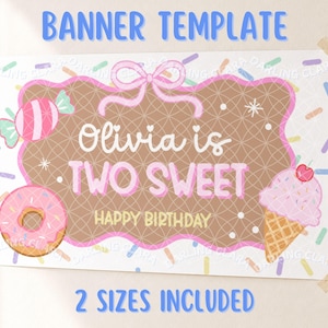 May include: A rectangular birthday banner template featuring a brown centre with a pink scalloped border and a pink bow. The text reads Olivia is TWO SWEET HAPPY BIRTHDAY. It includes illustrations of a pink candy, a pink donut, and an ice cream cone.
