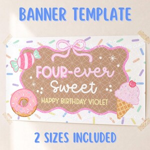 May include: A rectangular banner template featuring a brown scalloped center with a pink bow, decorated with a pink donut, ice cream cone, and candy. The text reads FOUR-ever Sweet and HAPPY BIRTHDAY VIOLET. The background has colorful sprinkles.