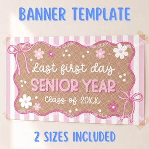 May include: A rectangular banner template featuring a pink and white striped background. The center has a brown scalloped shape with a white lattice pattern, pink bows, and white and pink flowers. Text reads: Last first day SENIOR YEAR Class of 20KX.