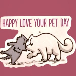 Happy love your pet day  waterproof vinyl sticker, clearance sale!!! FREE SHIPPING within Canada!!!