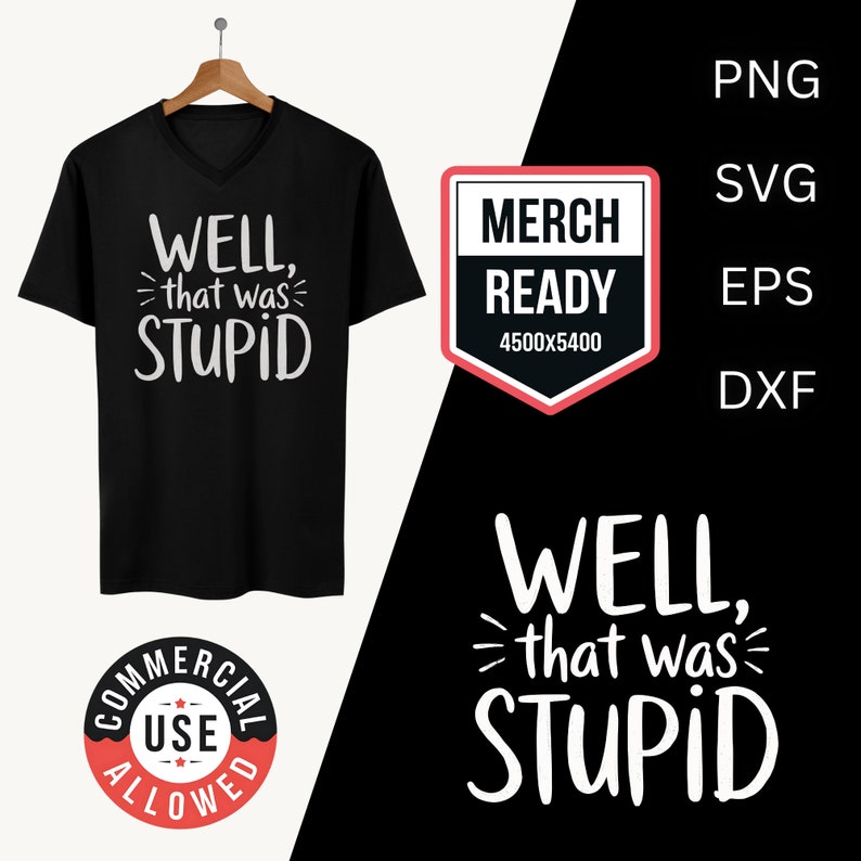 Well That What Stupid Tshirt Design, Funny Quote Graphic for Men Women