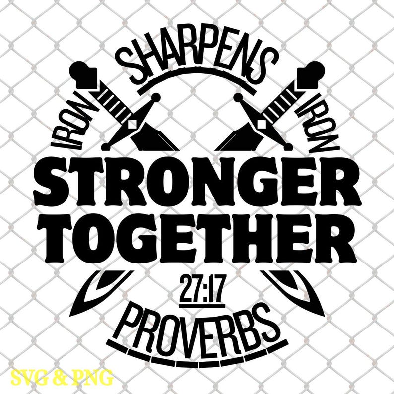 Stronger Together Proverbs 27:17 SVG PNG - Iron Sharpens Iron (digital ...