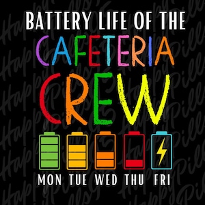 Battery Life Of Cafeteria Crew Svg Png, Funny Cafeteria Staff Svg, Digital Download Sublimation PNG & SVG Cricut, Cafeteria Worker Gift Idea