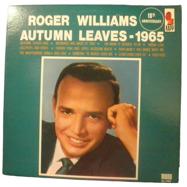 Roger Williams – Autumn Leaves - 1965, 10th Anniversary Kapp Records – KL-1452, Conductors – Frank Hunter, Marty Gold, Ralph Carmichael