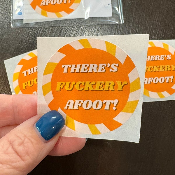 There's Fuckery Afoot! Sticker; nurse stickers