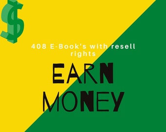 May include: A green dollar sign icon on a yellow background with the text "408 E-Book's with resell rights" and "EARN MONEY" in black text on a green background. Two gold coins are in the bottom right corner of the image.