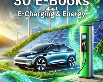 May include: A blue electric car is plugged into a charging station. The charging station is green and has a digital display. The car is parked in front of a field of solar panels and wind turbines. The text "30 E-Books about E-Charging & Energy 2 with license for personal use & reselling" is displayed on the image.