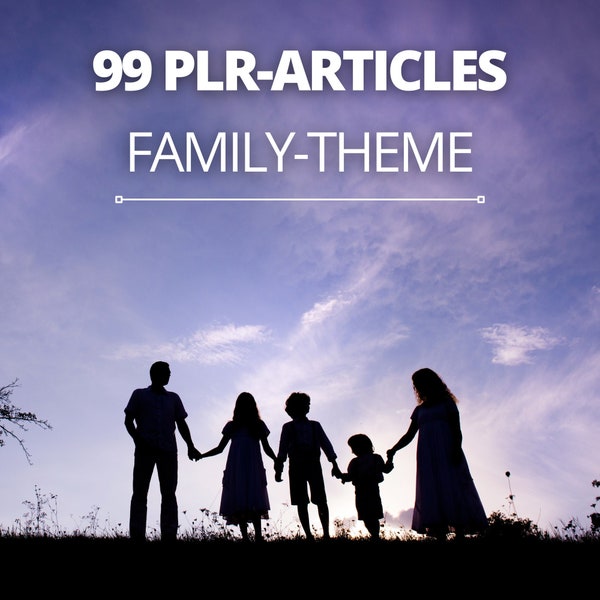 99 Family Theme PLR Artikel | plr Bundle Rechte weiterverkaufen | e book kommerzielle Nutzung | digitaler Download bereit zum Verkauf