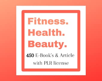 450 Fitness, Health a. Beauty PLR eBooks and articles | plr bundle resell rights | e book commercial use | digital download ready to sell
