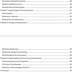 May include: A table of contents for a book about organic gardening, covering topics such as promoting beneficial insects, regular maintenance, harvest times, special organic farming methods, permaculture, biodynamic methods, aquaponics and hydroponics, storage and preservation, storing harvested crops, preserving, drying and fermenting, seed storage, sustainability and environmental awareness, conserving resources in the garden, promoting biodiversity, reducing the ecological footprint, and concluding with a conclusion.