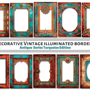 May include: A selection of decorative vintage illuminated borders in different shapes. The frames have ornate designs with turquoise, orange, and gold details. The text reads "Decorative Vintage Illuminated Borders Antique Series Turquoise Edition."