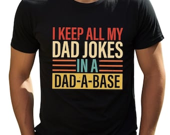 I Keep All My Dad Jokes In A Dad-A-Base Comfort Colors® Shirt, New Dad Shirt, Dad Shirt, Daddy Shirt, Father&#39;s Day Shirt, Gift for Dad