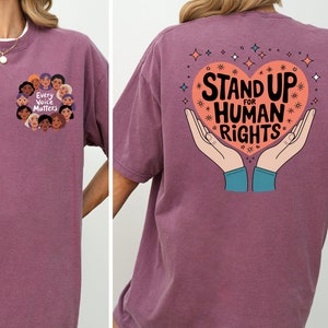 Stand Up For Human Rights Comfort Colors® Shirt, Immigrants Shirt, Kindness Shirt, Human Rights Shirt, Equality Shirt, Feminist Shirt
