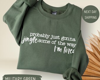 Sudadera navideña, "Probablemente solo toque algunas campanillas, estoy cansado", Sudadera navideña divertida, Camiseta con campanillas navideñas, Regalo de Navidad