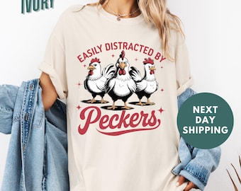 Gemakkelijk afgeleid door Peckers Comfort Colors®-shirt, shirt grappige kippen, shirt Animal Lover Homestead, shirt boerenmeisje, grappig grafisch T-shirt