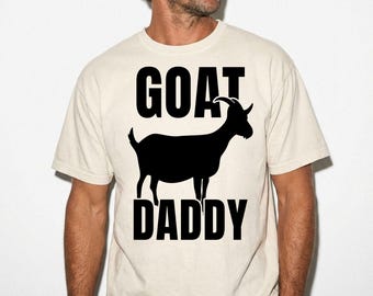 Goat Daddy Comfort Colors® Shirt, Funny Goat Dad Tee, Farm Animal Lover Gift Shirt, Fathers Day Gift Shirt, Farmer  Dad T-shirt