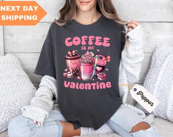 Comfort Colors® Valentines Day Coffee Lover Shirt, Valentine Coffee Tee, Cute Valentine Shirt, Coffee Lover Gift, Coffee Lover Tee