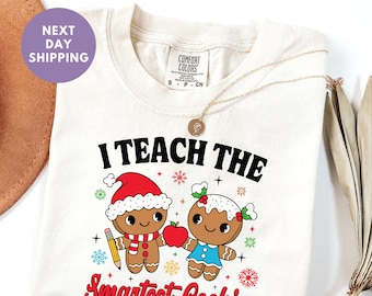 Comfort Colors® I Teach the Smartest Cookies Teacher Shirt, Teacher Christmas Shirt, Cute Gingerbread Shirt, Teacher Xmas Shirt, Teach Tees