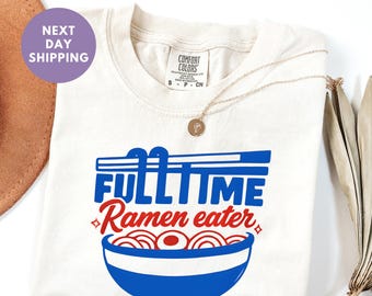 Camiseta de ramen Comfort Colors®, para amantes del ramen, japonesa, para amantes del ramen, con gráfico sarcástico, ideal como regalo.