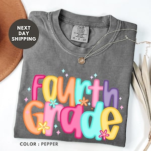 Fourth Grade Teacher Comfort Colors® Shirt, 4th Grade Teacher Shirt, Back to School Shirt, First Day Of School Shirt, Teacher Appreciation