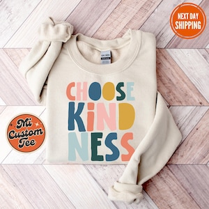 Choose Kindness Sweatshirt, Teacher Sweatshirt, Motivational Sweatshirt, Teacher Appreciation, Back To School Teacher Sweat, Be Kind Hoodie