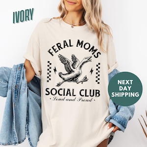Feral Moms Social Club Comfort Colors® Shirt, Loud and Proud Mom Shirt, Feral Mom Tee, Somebody&#39;s Feral Wife, Mom Life Tshirt, Mama Shirt