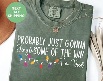 Camiseta navideña Comfort Colors® "Probablemente solo toque algunas campanillas, estoy cansado", camiseta con canción navideña, camiseta divertida para las fiestas