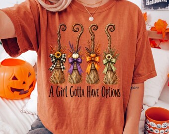 Comfort Colors® Witch Broom Shirt, A Girl Gotta Have Options Halloween Graphic Tee
