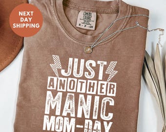 Comfort Colors® Just Another Manic Mom-Day Shirt, Motherhood Shirt, Mom Humor Crewneck, Mothers Day Gift, Mothers Day Shirt, Funny Mom Tee