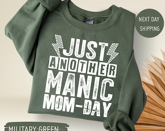 Just Another Manic Mom-Day Sweatshirt, Manic Mom Day Sweater, Mom Life Hoodie, Sarcastic Mom Life Sweatshirt, Gift For Mom, Mom Birthday Tee