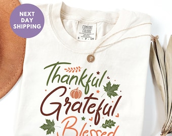 Thankful Comfort Colors® Shirt, Thankful Grateful Blessed Tee, Hello Thanksgiving Shirt, Women Thankful Shirt, Women Gift For Thanksgiving