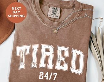Comfort Colors® Tired Shirt, Mom Life Shirt, Mother’s Day Shirt, Mom Appreciation Shirt, Funny Mom Shirt, Gift for Mom, Tired Mom Shirt