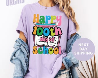 Comfort Colors® Happy 100 Days of School Shirt, 100th Day of School Tshirt, Funny 100 Days Of School, 100 Days Celebration Tee, Teacher Gift