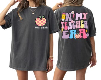 Personalisiert in meiner Lehrer-Ära Comfort Colors® Shirt, Lehrer Benutzerdefinierter Name Shirt, Lehrer Wertschätzung Geschenk, Lehrer-Ära Shirt, Lehrer Geschenk