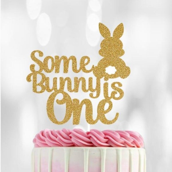 Some Bunny is One Cake Topper, 1st Birthday Cake Topper, Some Bunny Is One Party Decorations, Some Bunny Is One, Bunny First Birthday Topper