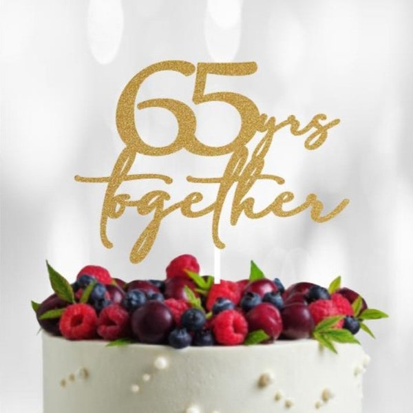 65 Years Together, 65th Anniversary Cake Topper, 65th Wedding Anniversary Cake Topper, 65 Years Anniversary Cake Topper, Marriage Topper