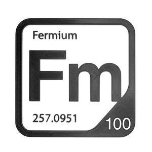 May include: A square, black and white sign representing the chemical element Fermium. It features the text Fermium, the symbol Fm, the atomic number 100, and the atomic mass 257.0951, all displayed in a bold, clean, sans-serif font style.