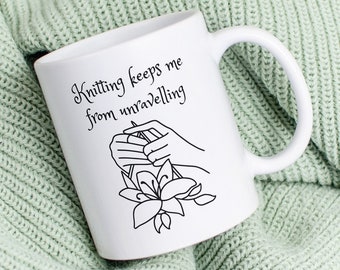 Knitting keeps me from unravelling - Knitting gift mug
