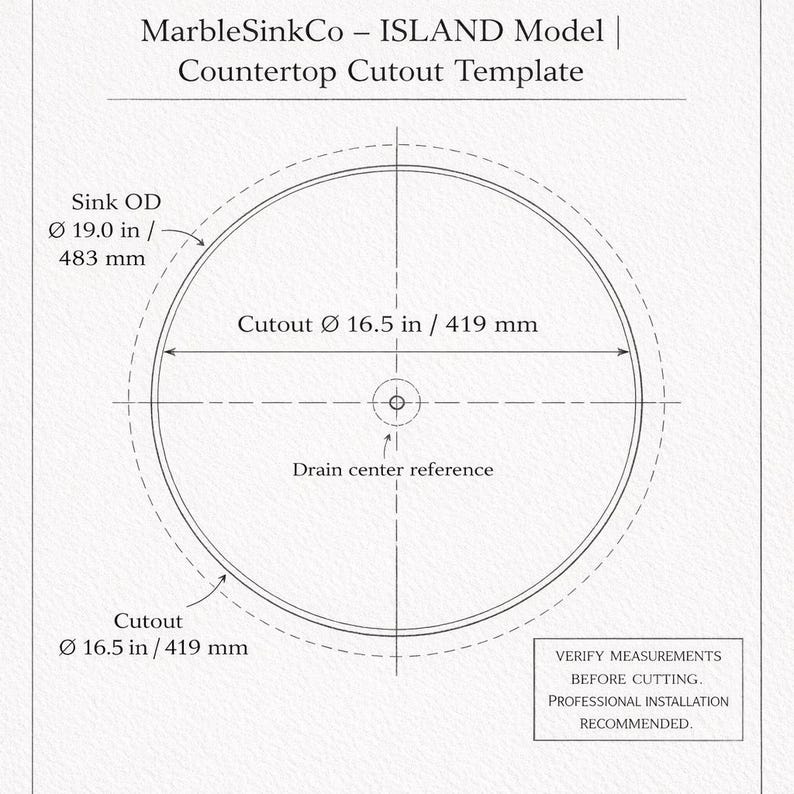 May include: A diagram for a countertop cutout template, labeled "MarbleSinkCo - ISLAND Model". It shows a circular cutout with a diameter of 16.5 inches (419 mm) and a sink outer diameter of 19.0 inches (483 mm). Includes a drain center reference.