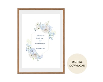 Blue Flowers Quote Wall Art: "I Will Never Leave You Nor Forsake You" - Digital Download