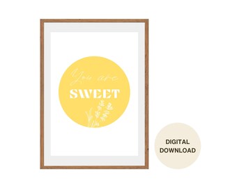 Yellow Quote Wall Art: “You are sweet” - Digital Download