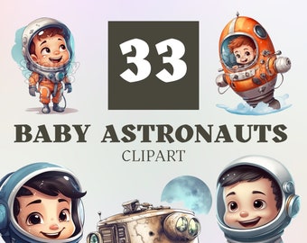May include: A digital collection of 33 baby astronaut clipart images featuring cartoon infants in white and orange space suits, helmets, and a robotic rover. The text 33 BABY ASTRONAUTS CLIPART is displayed in the center of the graphic composition.