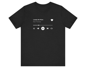 Unisex 'Lonely No More' Graphic Tee, Music Lover Gift