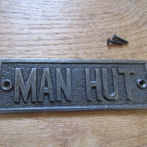 6 inch MAN HUT  Solid Cast iron vintage rustic plaque sign notice plate Wall door sign plaque emblem gift